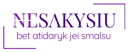 Nesakysiu – bet atidaryk jei smalsu